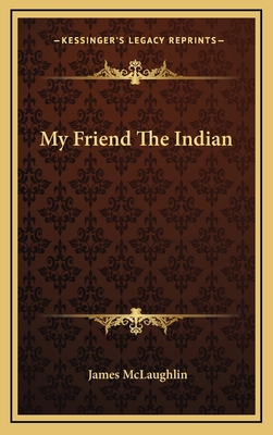 My Friend the Indian 1163435988 Book Cover