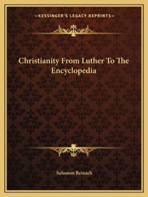 Christianity From Luther To The Encyclopedia 1162892811 Book Cover