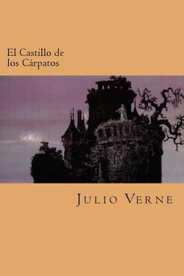 El Castillo de los Carpatos (Spanish Edition) [Spanish] 1539872009 Book Cover