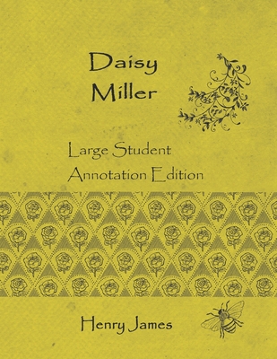 Daisy Miller: Large Student Annotation Edition:... 1688018735 Book Cover