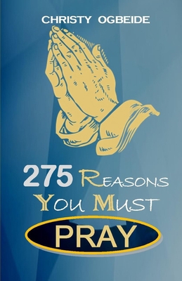 275 Reasons You Must Pray B0892DHMHR Book Cover