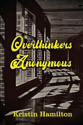 Overthinkers Anonymous B0H77JRXGJ Book Cover