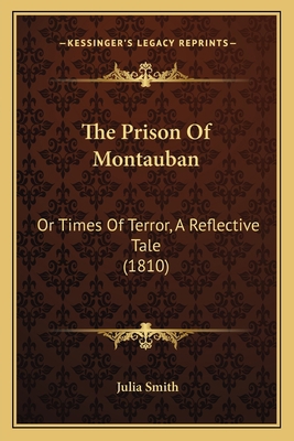 The Prison Of Montauban: Or Times Of Terror, A ... 1165102412 Book Cover