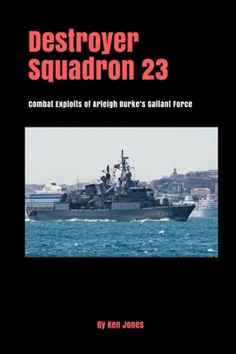 Destroyer Squadron 23 1387668072 Book Cover