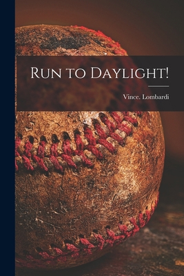 Run to Daylight! 1014959454 Book Cover