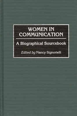 Women in Communication: A Biographical Sourcebook 0313291640 Book Cover