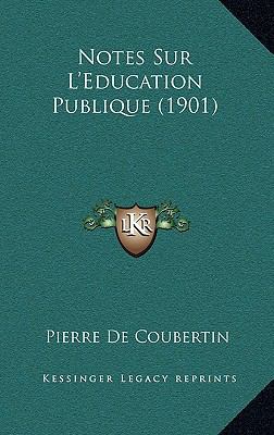 Notes Sur L'Education Publique (1901) 1165029316 Book Cover