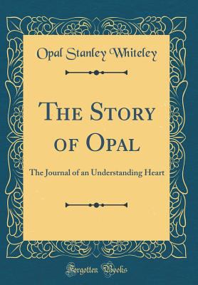 The Story of Opal: The Journal of an Understand... 1528360478 Book Cover