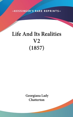 Life and Its Realities V2 (1857) 1437236200 Book Cover