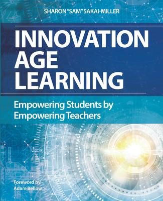 Innovation Age Learning: Empowering Students by... 1564843556 Book Cover