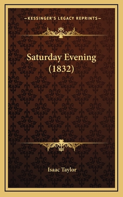 Saturday Evening (1832) 1164441825 Book Cover