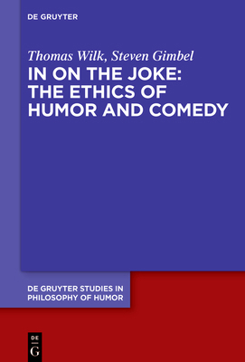 In on the Joke: The Ethics of Humor and Comedy 3110759756 Book Cover