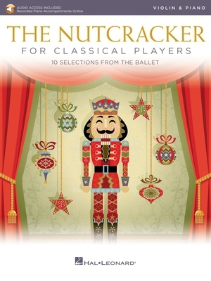 The Nutcracker for Classical Players: Violin an... 154009703X Book Cover