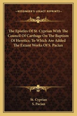 The Epistles Of St. Cyprian With The Council Of... 1163299952 Book Cover