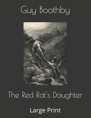 The Red Rat's Daughter: Large Print 1697576532 Book Cover