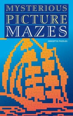 Mysterious Picture Mazes: Conceptis Puzzles 1402750498 Book Cover