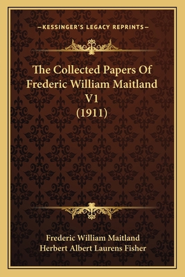The Collected Papers Of Frederic William Maitla... 1167052722 Book Cover