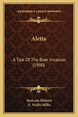 Aletta: A Tale Of The Boer Invasion (1900) 1166471632 Book Cover