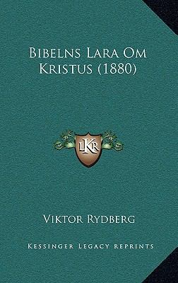 Bibelns Lara Om Kristus (1880) 1168266300 Book Cover
