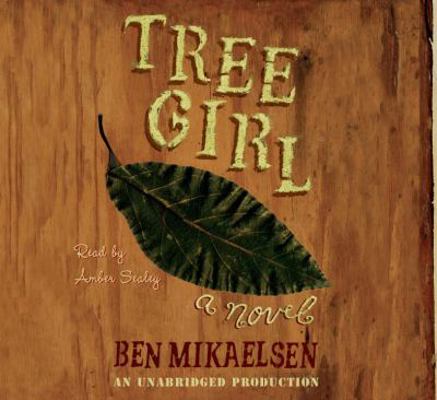 Tree Girl, Narrated By Amber Sealey, 4 Cds [Com... 0739372653 Book Cover
