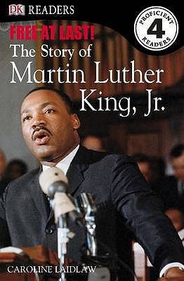 Free at Last: the Story of Martin Luther King, ... 1405347635 Book Cover
