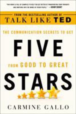 Five Stars: The Communication Secrets to Get fr... 1250181259 Book Cover