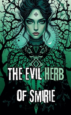 The Evil Herb of Smirie            Book Cover