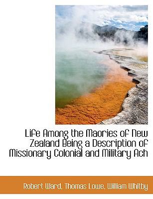 Life Among the Maories of New Zealand Being a D... 1115916947 Book Cover