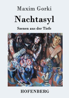 Nachtasyl: Szenen aus der Tiefe [German] 3861995123 Book Cover