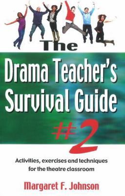 Drama Teacher's Survival Guide--Volume 2: Activ... 1566081823 Book Cover