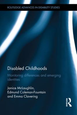 Disabled Childhoods: Monitoring Differences and... 0415749743 Book Cover