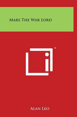 Mars the War Lord 1497906326 Book Cover
