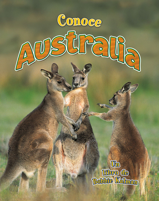 Conoce Australia (Spotlight on Australia) [Spanish] 0778781917 Book Cover