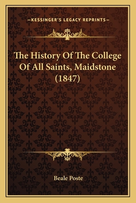 The History Of The College Of All Saints, Maids... 1165082535 Book Cover