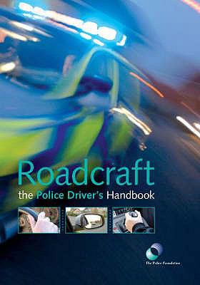 Roadcraft: The Police Driver's Handbook 0117021687 Book Cover