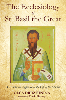 The Ecclesiology of St. Basil the Great 149823786X Book Cover