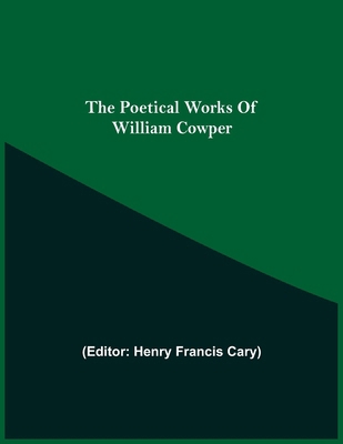 The Poetical Works Of William Cowper 9354540511 Book Cover