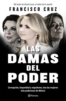 Las Damas del Poder [Spanish] 607390357X Book Cover