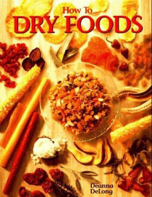 How to Dry Foods 1557880506 Book Cover