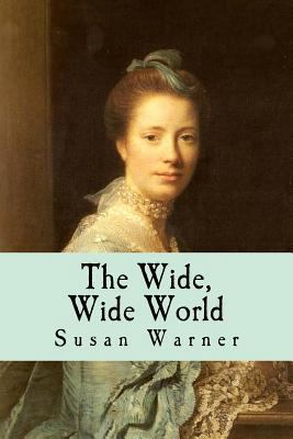 The Wide, Wide World 1539584321 Book Cover