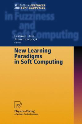 New Learning Paradigms in Soft Computing 3790814369 Book Cover