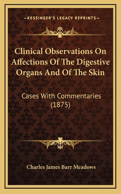 Clinical Observations On Affections Of The Dige... 116888912X Book Cover