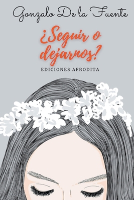 ¿Seguir o Dejarnos? [Spanish] B0CJZFKLK1 Book Cover