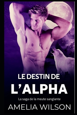 Le destin de l'alpha [French] 1696969859 Book Cover