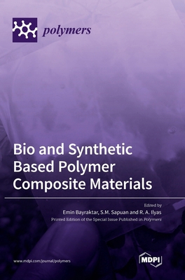Bio and Synthetic Based Polymer Composite Mater... 3036552405 Book Cover
