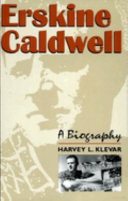 Erskine Caldwell: A Biography 087049774X Book Cover