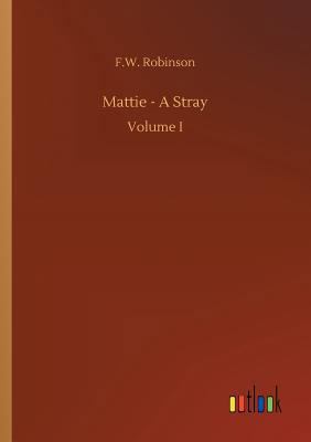 Mattie - A Stray 3732677052 Book Cover