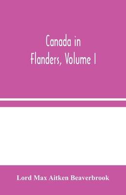 Canada In Flanders, Volume I 9354045537 Book Cover