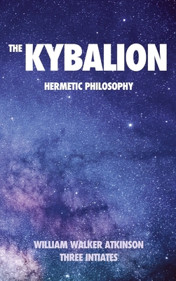 The Kybalion: Hermetic philosophy B07Y981JD8 Book Cover