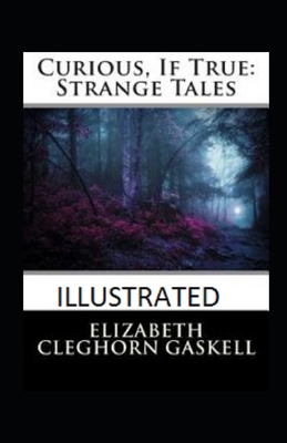 Paperback Curious, If True: Strange Tales Illustrated Book